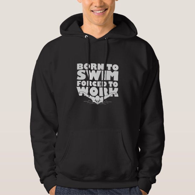 Sudadera Nacido Para Nadar Obligado A Trabajar (Anverso)