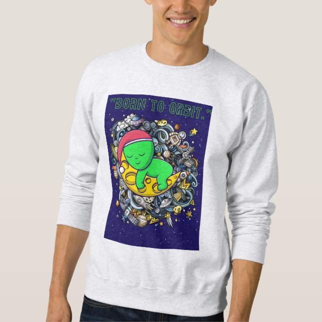 Sudadera nacido para orbitar alienígena durmiendo  (Anverso)