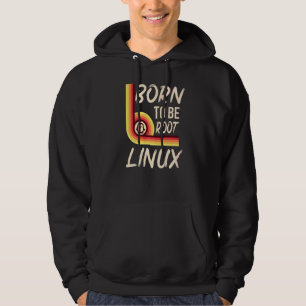 Sudadera Nacido Para Ser El Motor Raíz De Linux Para Nerds