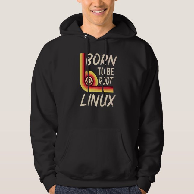 Sudadera Nacido Para Ser El Motor Raíz De Linux Para Nerds  (Anverso)