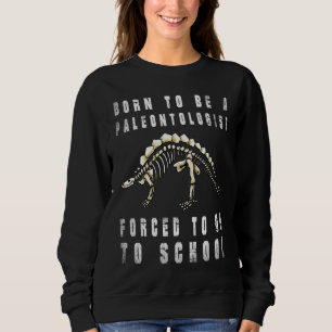 Sudadera Nacido para ser paleontólogo dinosaurios obligados