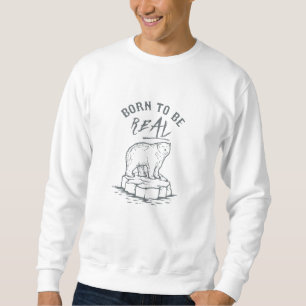Sudadera Nacido para ser real