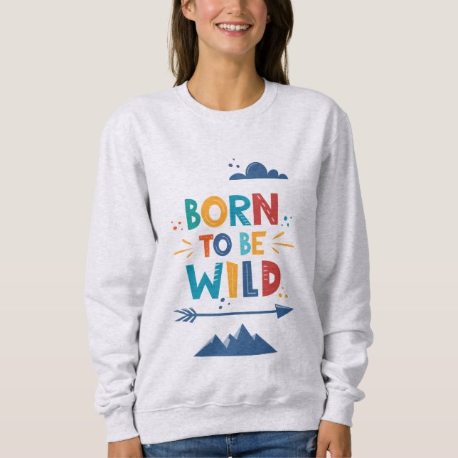 Sudadera Nacido para ser salvaje (Anverso)