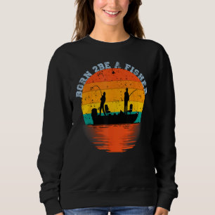 Sudadera Nacido Para Ser Un Pescador, Pesca Retro Vintage