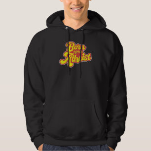 Sudadera Nacido una vez más ateo u2013 No creyentes ateos