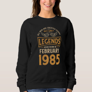 Sudadera Nacieron Leyendas De Cumpleaños En Febrero De 1985