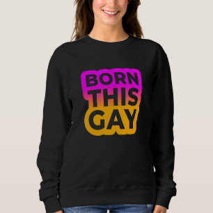 Sudadera Nació esta edición de color gay