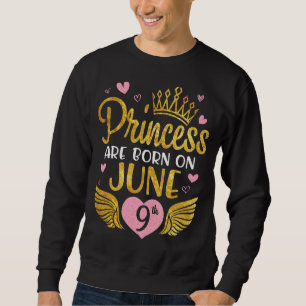 Sudadera Nació La Princesa El 9 De Junio Feliz Cumpleaños