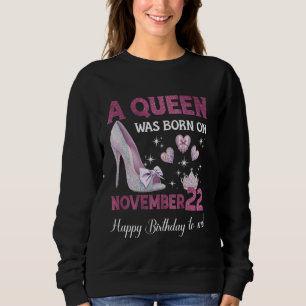Sudadera Nació Una Reina El 22 De Noviembre, Cumpleaños De