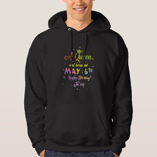 Sudadera Nació Una Reina El 6 De Mayo. (Anverso)