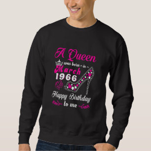 Sudadera Nació Una Reina En Marzo De 1966 Feliz Cumpleaños 