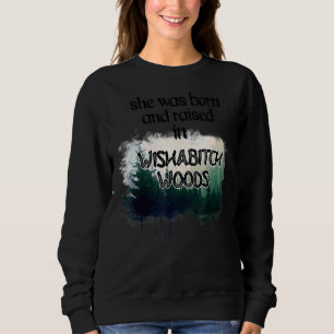 Sudadera Nació Y Se Crió En Un Campe De Wishabitch Woods