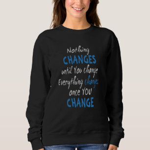 Sudadera Nada cambia hasta que cambie