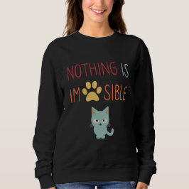 Sudadera Nada es imposible (improbable) gato lindo