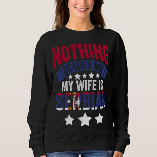 Sudadera Nada Me Asusta Esposa Serbia Para Srbija Serbia