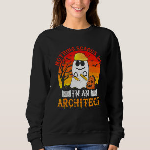 Sudadera Nada Me Asusta Soy Un Arquitecto Fantasma Espantos