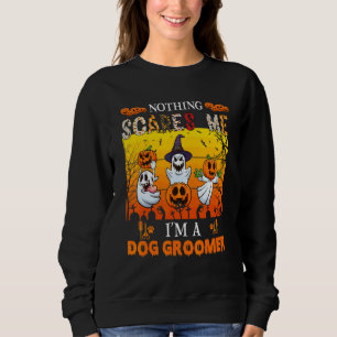 Sudadera Nada Me Asusta Soy Un Peluquero De Perros Tres Fan