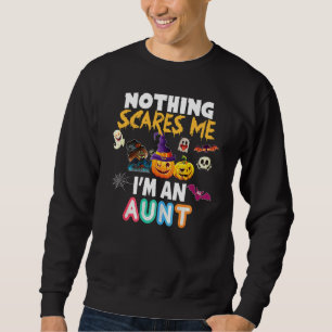 Sudadera Nada Me Asusta Soy Una Tía No Puedes Halloween