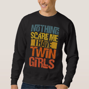 Sudadera Nada Me Da Miedo Tengo Chicas gemelos Mamá Papá