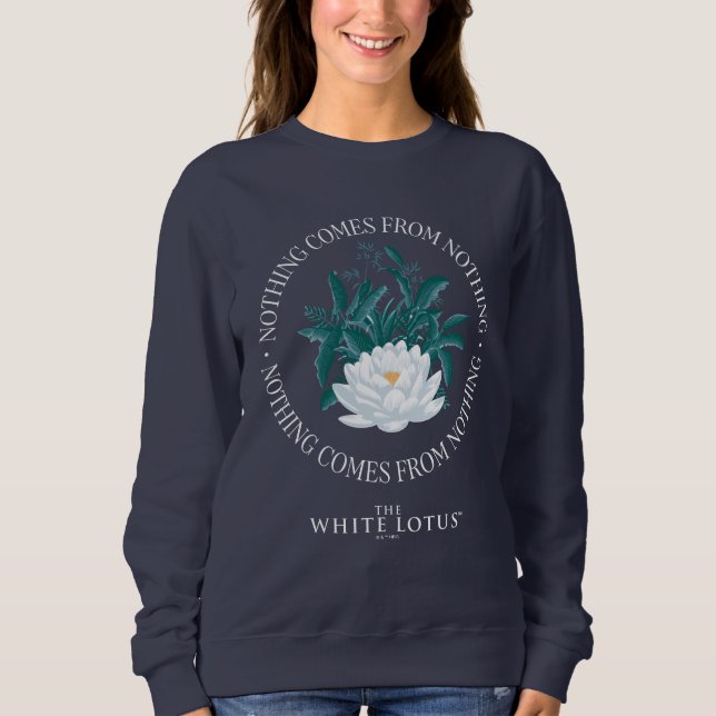 Sudadera Nada Viene De Nada: El Lotus Blanco (Anverso)