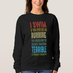Sudadera Nadador No Corro Y Si Me Ven Corriendo Nadar