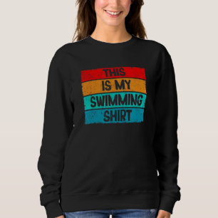 Sudadera Nadador Vintage Retro Esto Es Mi Natación