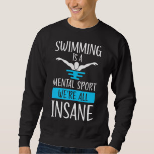 Sudadera Nadar es un deporte mental Todos somos una locura 