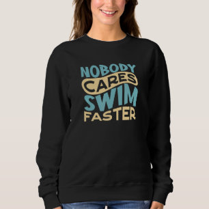 Sudadera Nadar Más Rápido, Sobreviviente Del Equipo De Nata