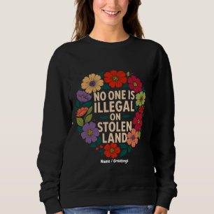 Sudadera Nadie es Ilegal en Tierra Robada Orgullo Indígena