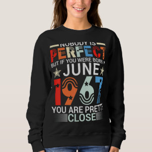 Sudadera Nadie Es Perfecto Si Naciste En Junio De 1967 Yo