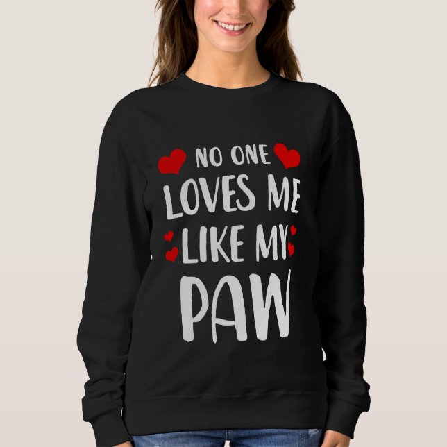 Sudadera Nadie Me Ama Como Mi Paw (Anverso)