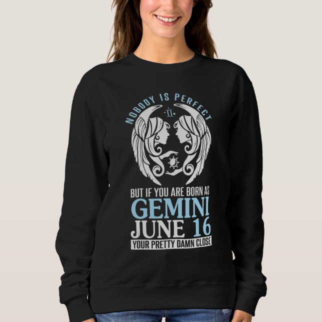Sudadera Nadie Perfecto Pero Si Naciste Como Gemini June (Anverso)