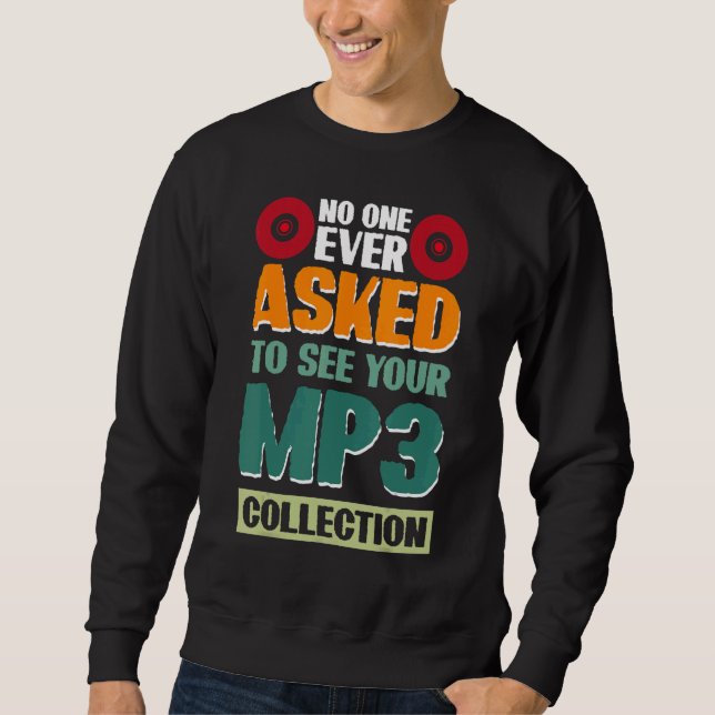 Sudadera Nadie Pidió Ver Tu Colección De Mp3 2 (Anverso)