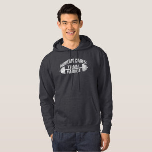 Sudadera Nadie se preocupa Entrena más duro