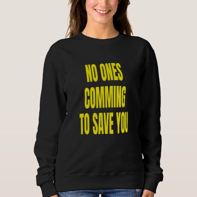 Sudadera Nadie Vendrá a Salvarte (Anverso)