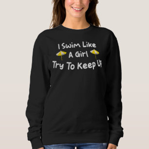 Sudadera Nado Como Un Chica Intenta Seguir Nadando Amor 2