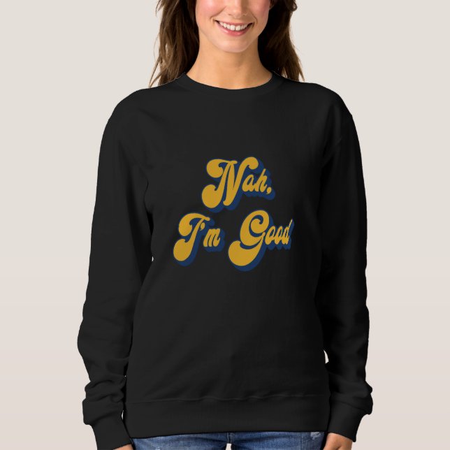 Sudadera NAH, ESTOY BIEN - Gracioso Sarcasmo (Anverso)