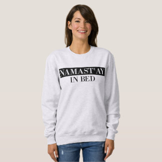Sudadera Namast'ay In Bed Funny Crewneck Sweshirt
