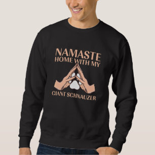 Sudadera Namaste casa con mi gigante Schnauzer Dog