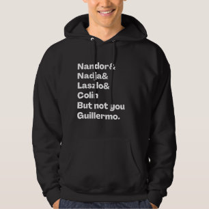 Sudadera Nandor, Nadja, Laszlo, Colin pero no tú Guillermo