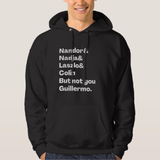 Sudadera Nandor, Nadja, Laszlo, Colin pero no tú Guillermo