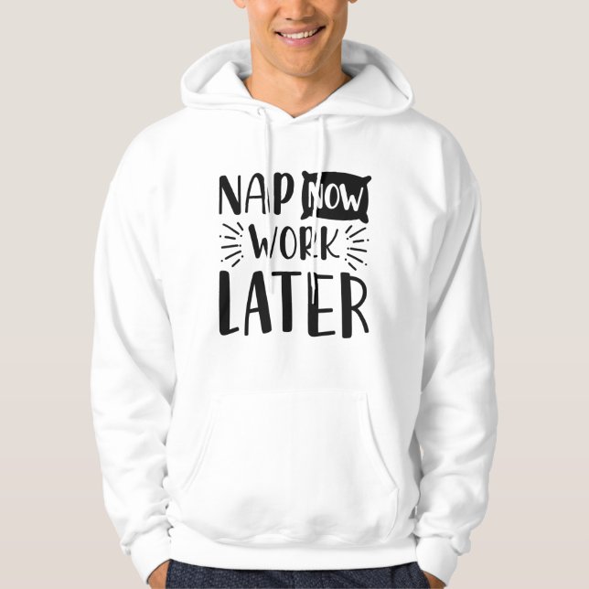 Sudadera Nap Now Work más tarde (Anverso)