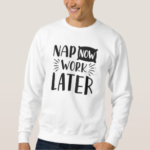 Sudadera Nap Now Work más tarde