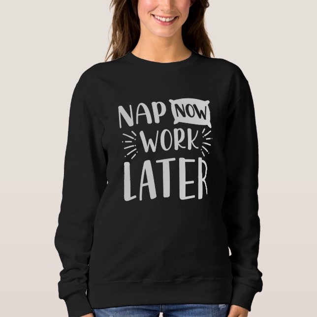 Sudadera Nap Now Work más tarde (Anverso)