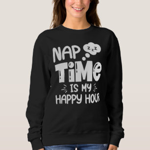 Sudadera Naptime Es Mi Hora Feliz Diciendo