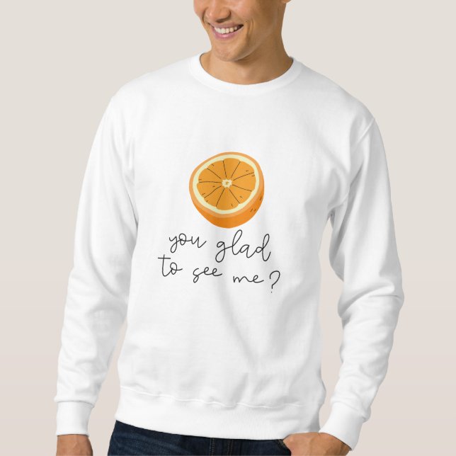 Sudadera Naranja, ¿Estás Contento De Verme? (Anverso)
