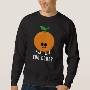 Sudadera ¿Naranja Estás Fresco?
