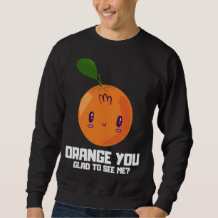 Sudadera NARANJA, TE GUSTASTE VERME, Amante de la fruta, Sa