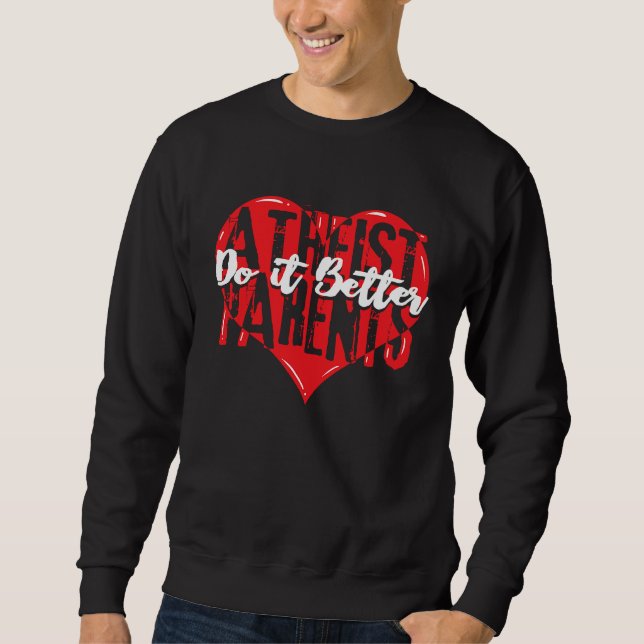 Sudadera National Atheist Parents Day Do it Better Atheism (Anverso)
