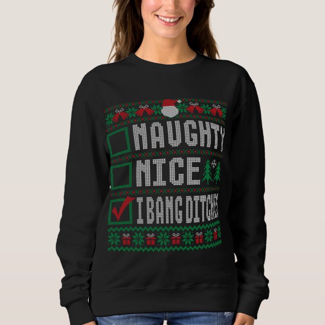 Sudadera Naughty Nice I Bang Ditches Navidades List Ugly Sw (Anverso)